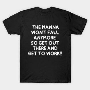 Get to work! T-Shirt